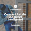 Comment installer une serrure connectée? - Binaa